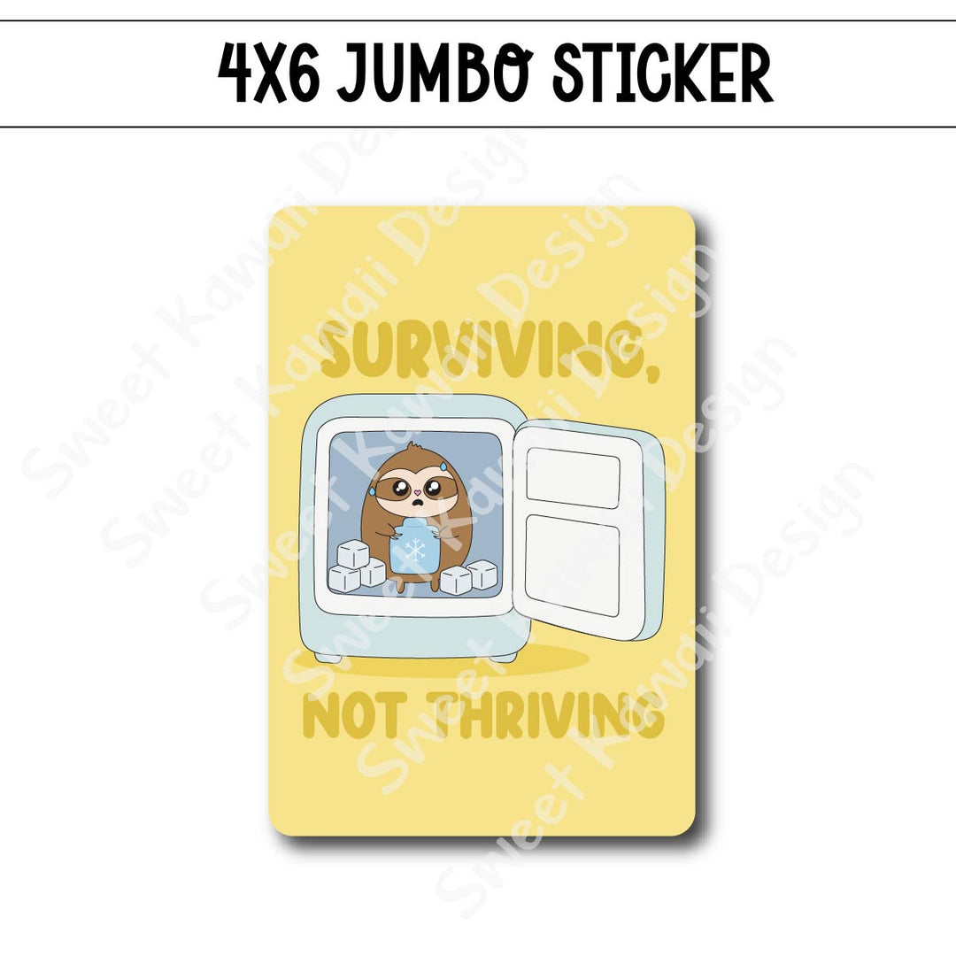 Kawaii Jumbo Sticker - Surviving Not Thriving