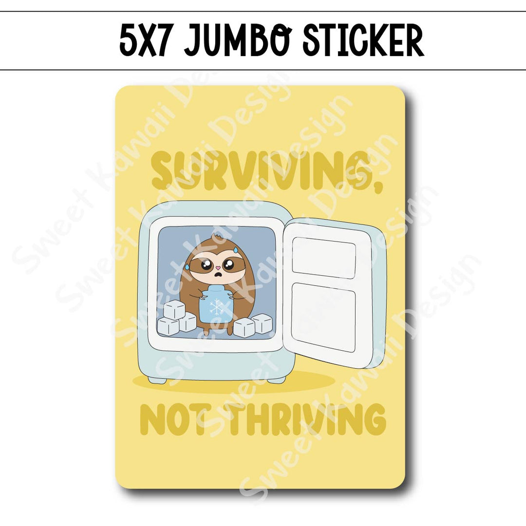 Kawaii Jumbo Sticker - Surviving Not Thriving