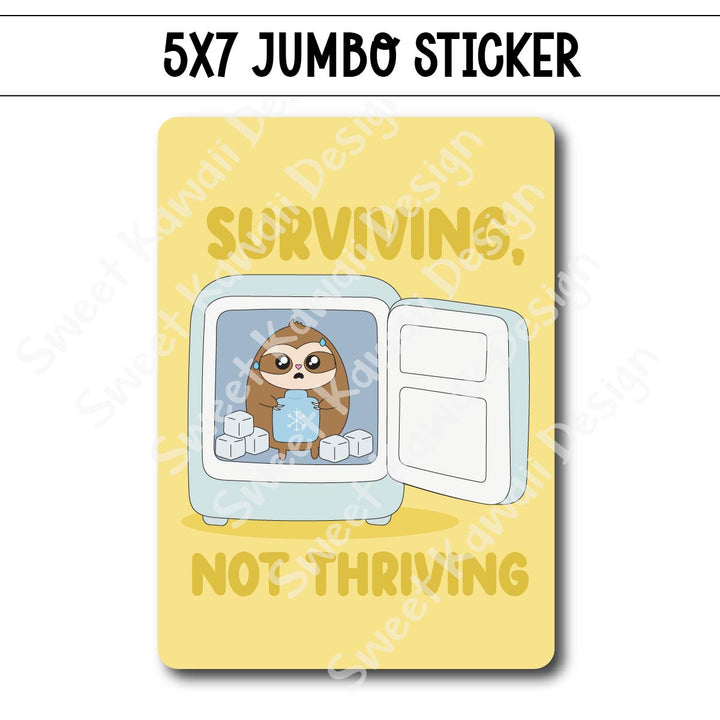 Kawaii Jumbo Sticker - Surviving Not Thriving