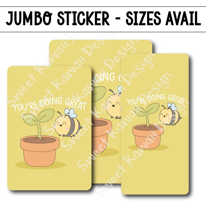 Kawaii Jumbo Sticker - You're Doing Great