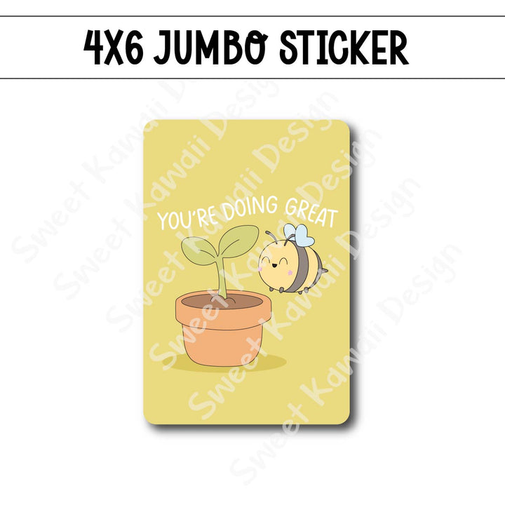 Kawaii Jumbo Sticker - You're Doing Great