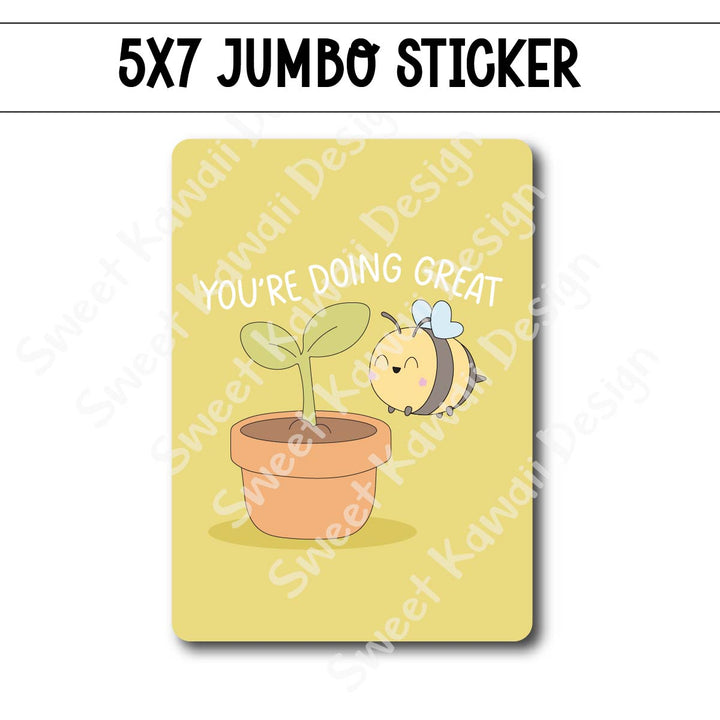 Kawaii Jumbo Sticker - You're Doing Great