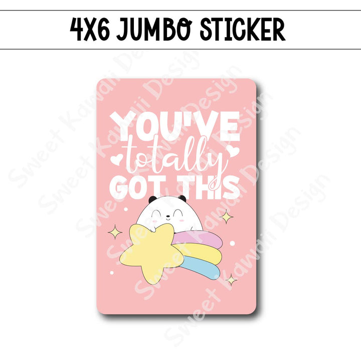 Kawaii Jumbo Sticker - You've Totally Got This