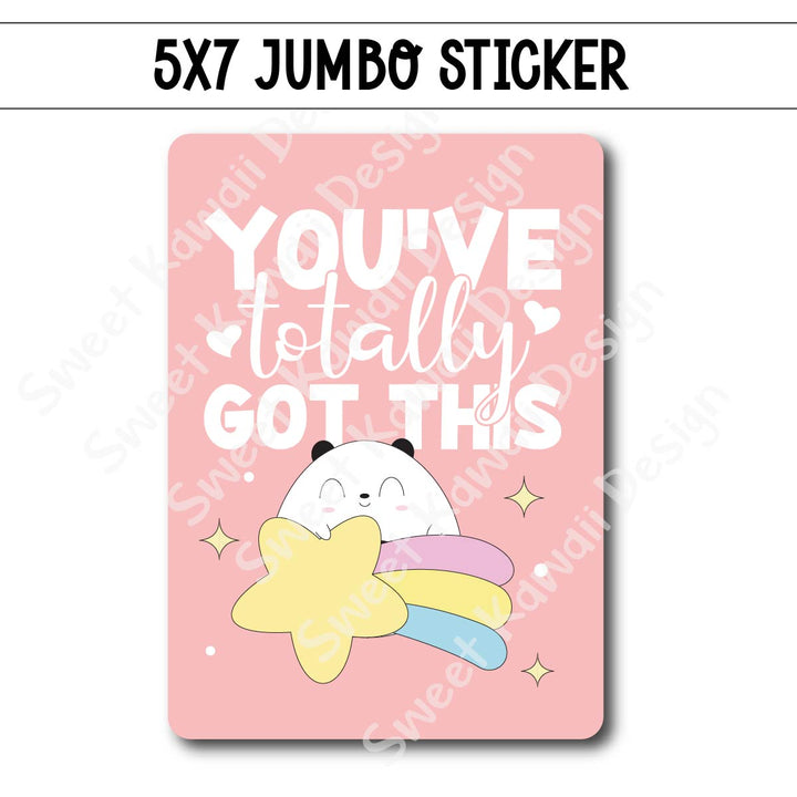 Kawaii Jumbo Sticker - You've Totally Got This