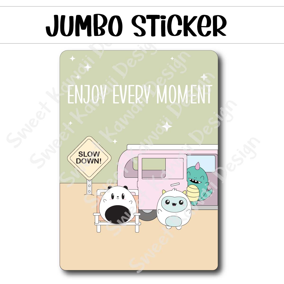 Kawaii Jumbo Sticker - Enjoy Every Moment - Size Options Available