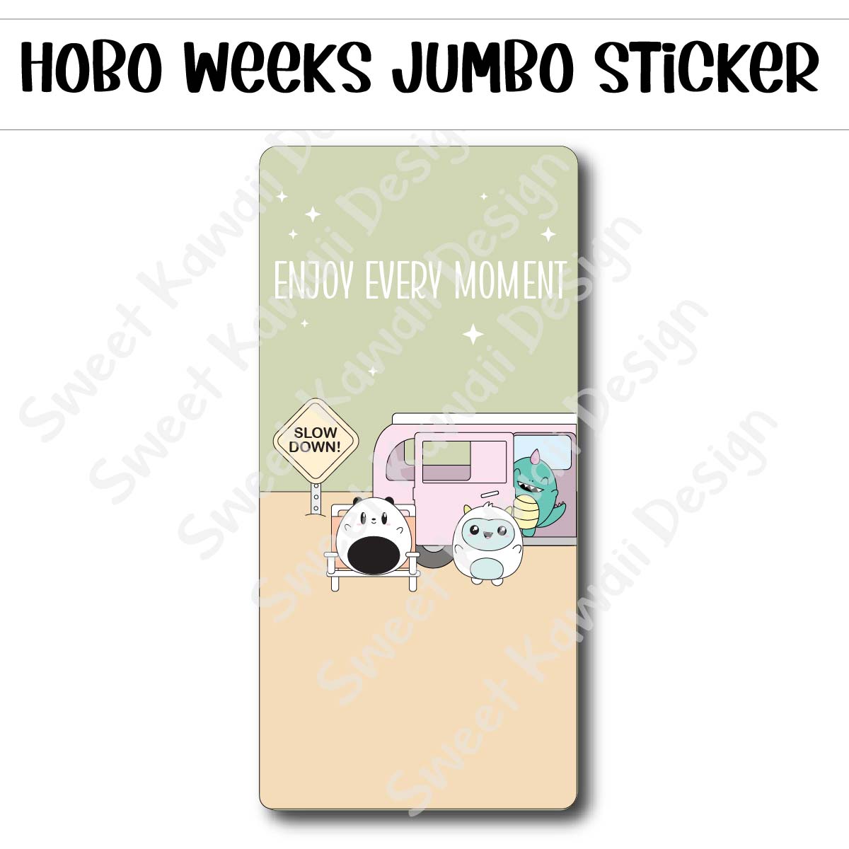 Kawaii Jumbo Sticker - Enjoy Every Moment - Size Options Available