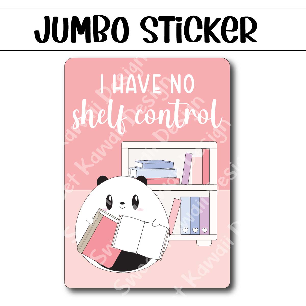 Kawaii Jumbo Sticker - No Shelf Control - Size Options Available