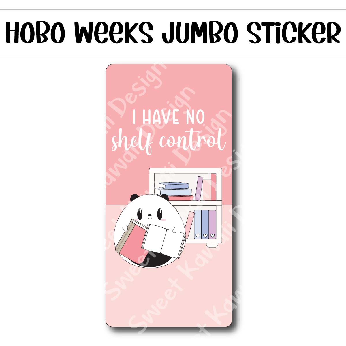 Kawaii Jumbo Sticker - No Shelf Control - Size Options Available