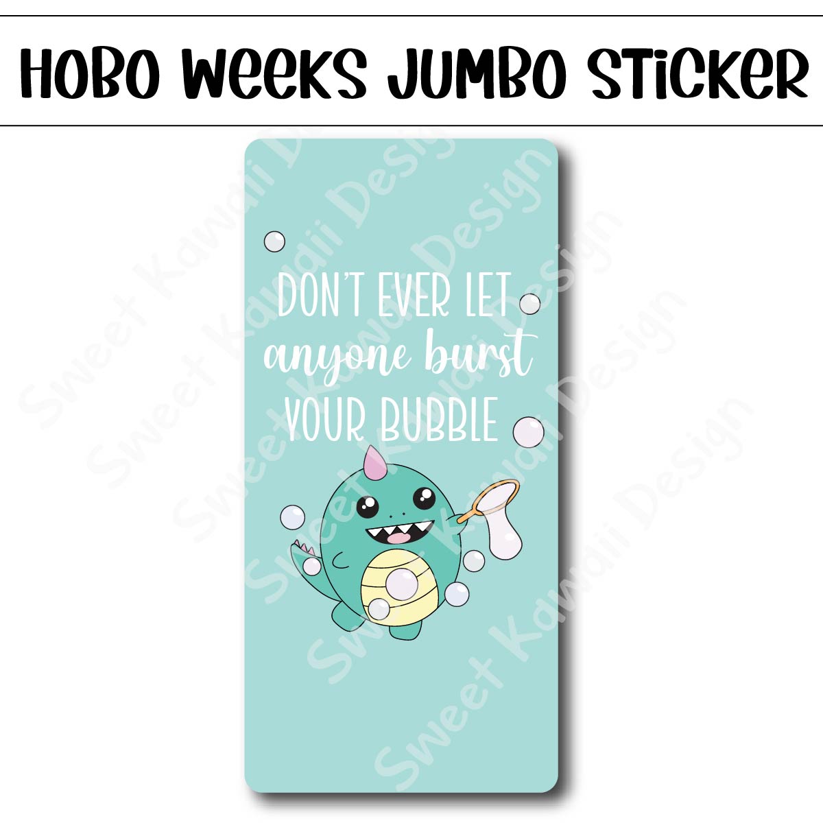 Kawaii Jumbo Sticker - Burst Your Bubble - Size Options Available