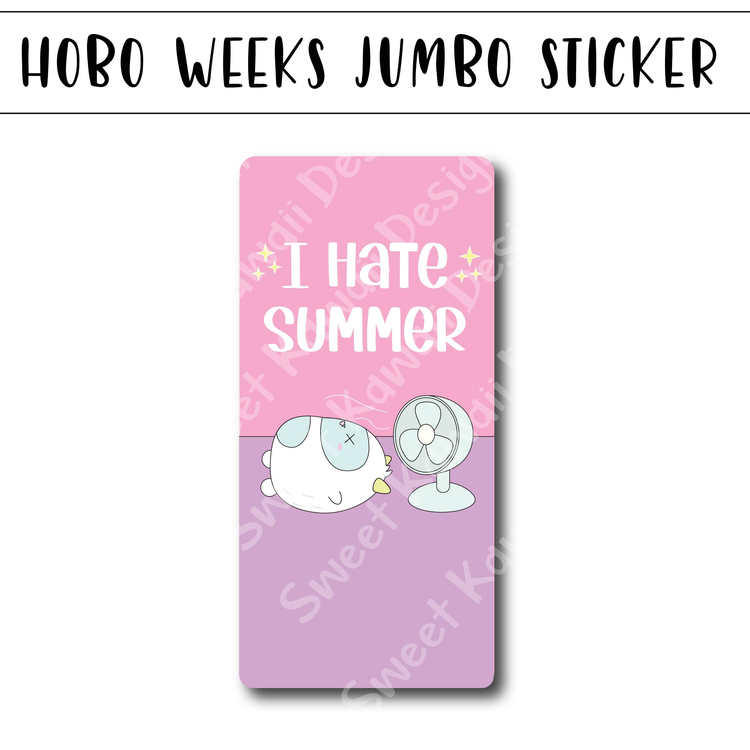 Kawaii Jumbo Sticker - I Hate Summer - Size Options Available