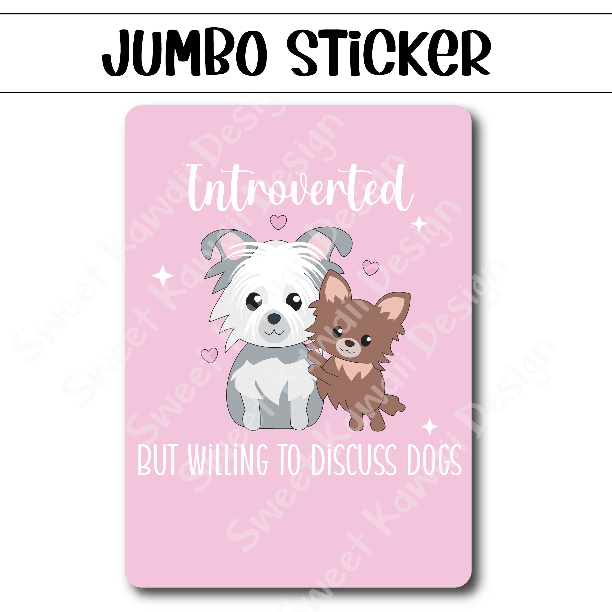 Kawaii Jumbo Sticker - Introvert (Dogs) - Size Options Available