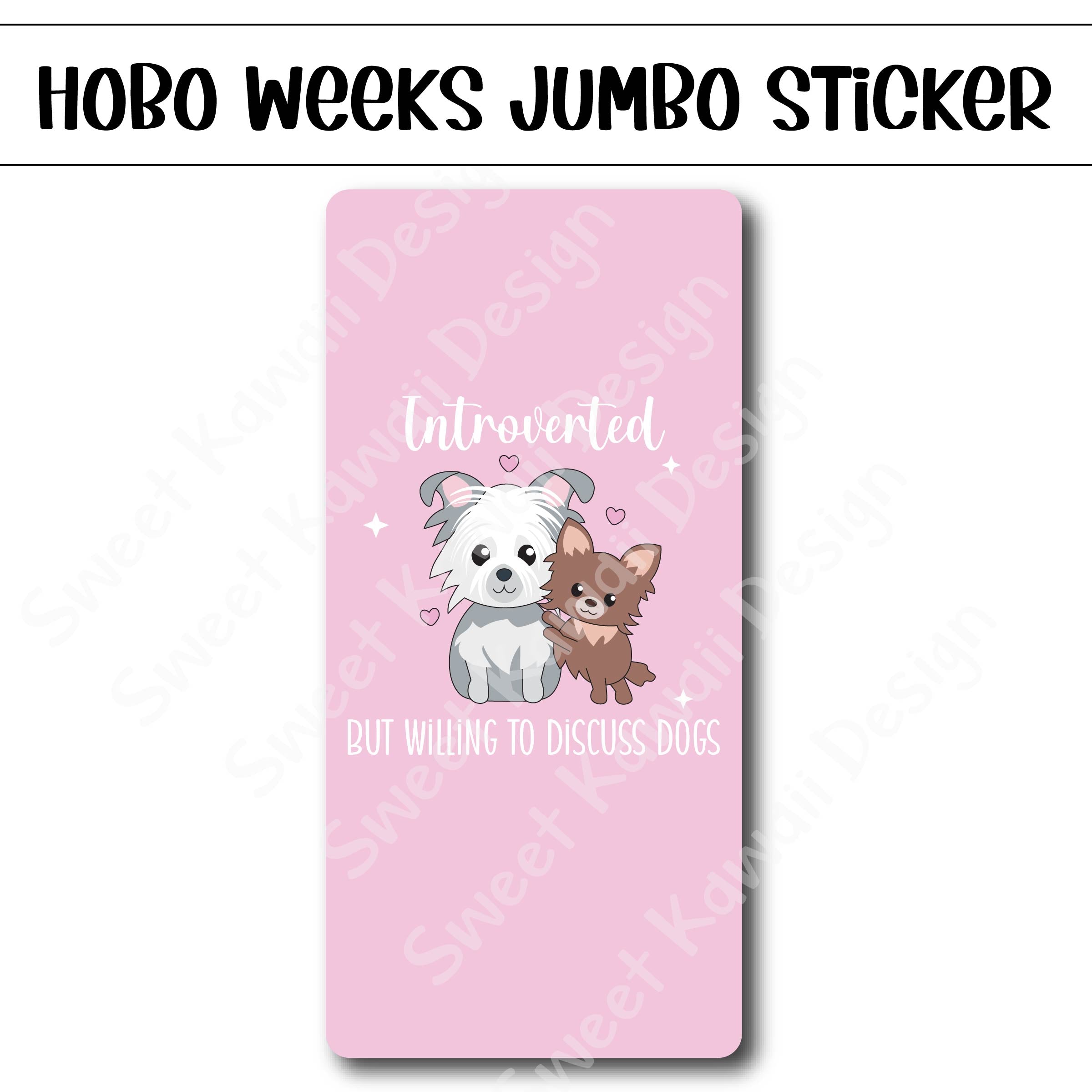 Kawaii Jumbo Sticker - Introvert (Dogs) - Size Options Available