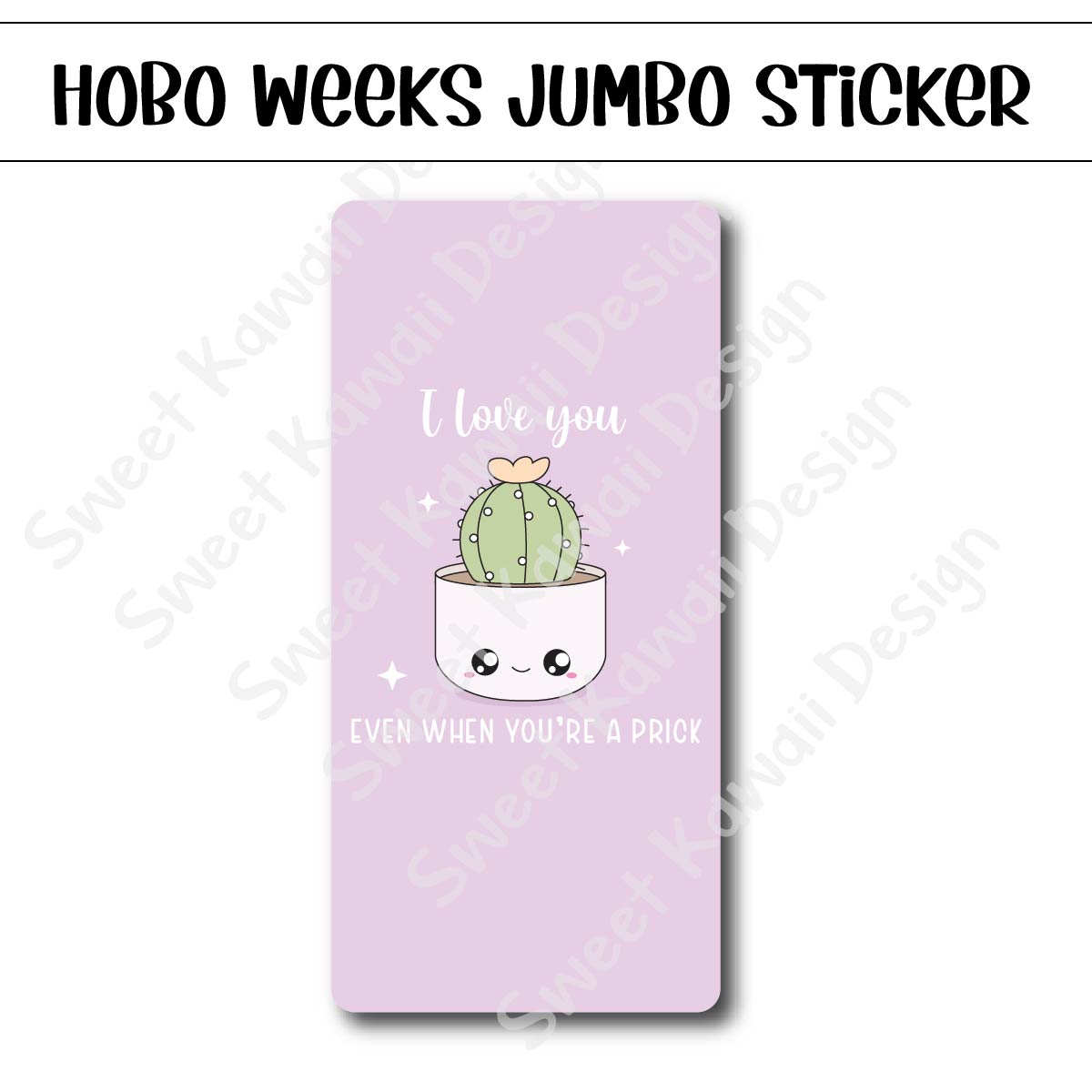 Kawaii Jumbo Sticker - Love Can Be A Prick - Size Options Available