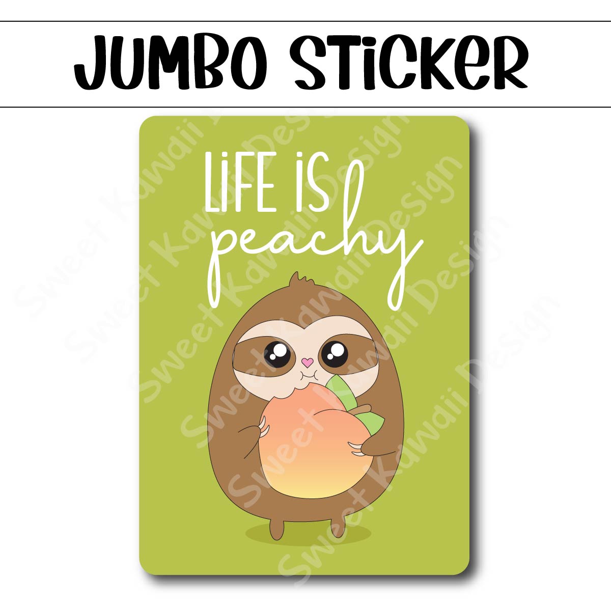 Kawaii Jumbo Sticker - Life is Peachy - Size Options Available