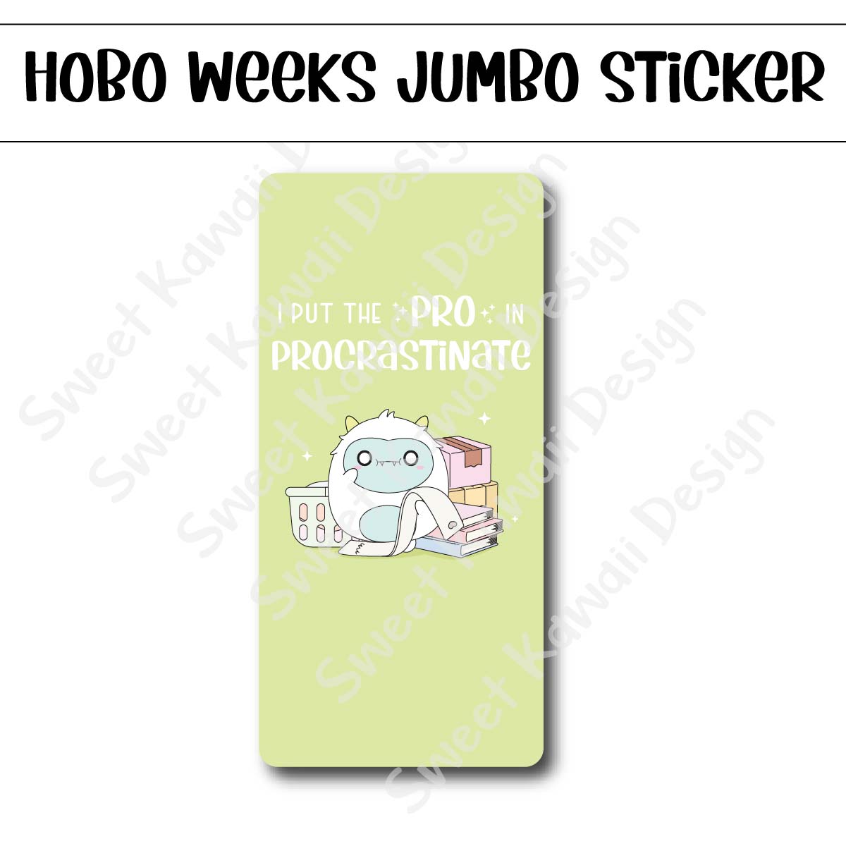 Kawaii Jumbo Sticker - Procrastinator - Size Options Available