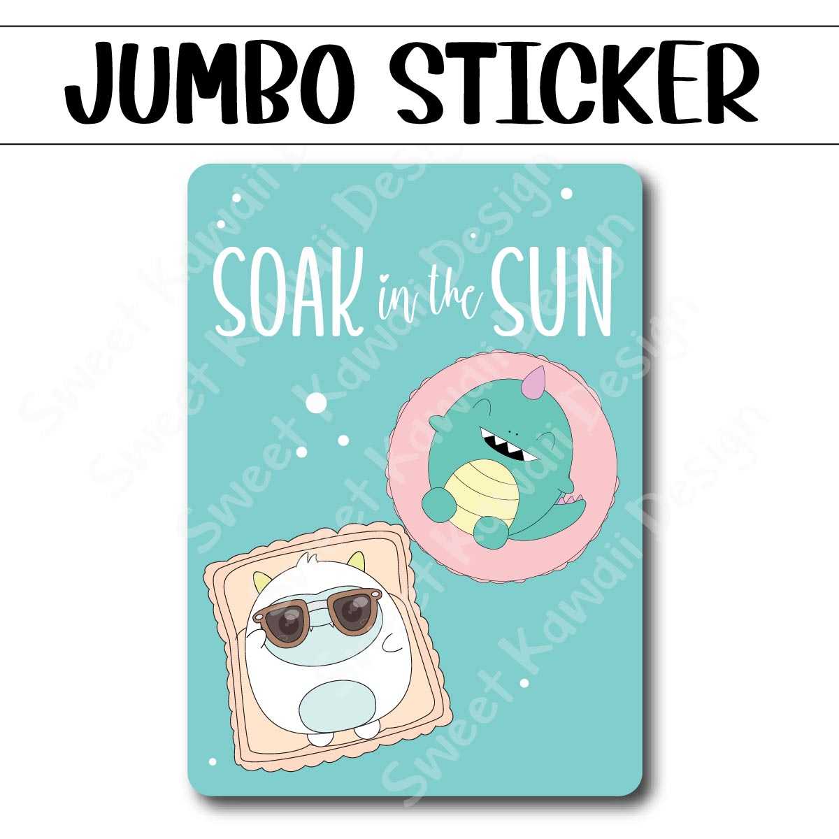 Kawaii Jumbo Sticker - Soak In The Sun - Size Options Available