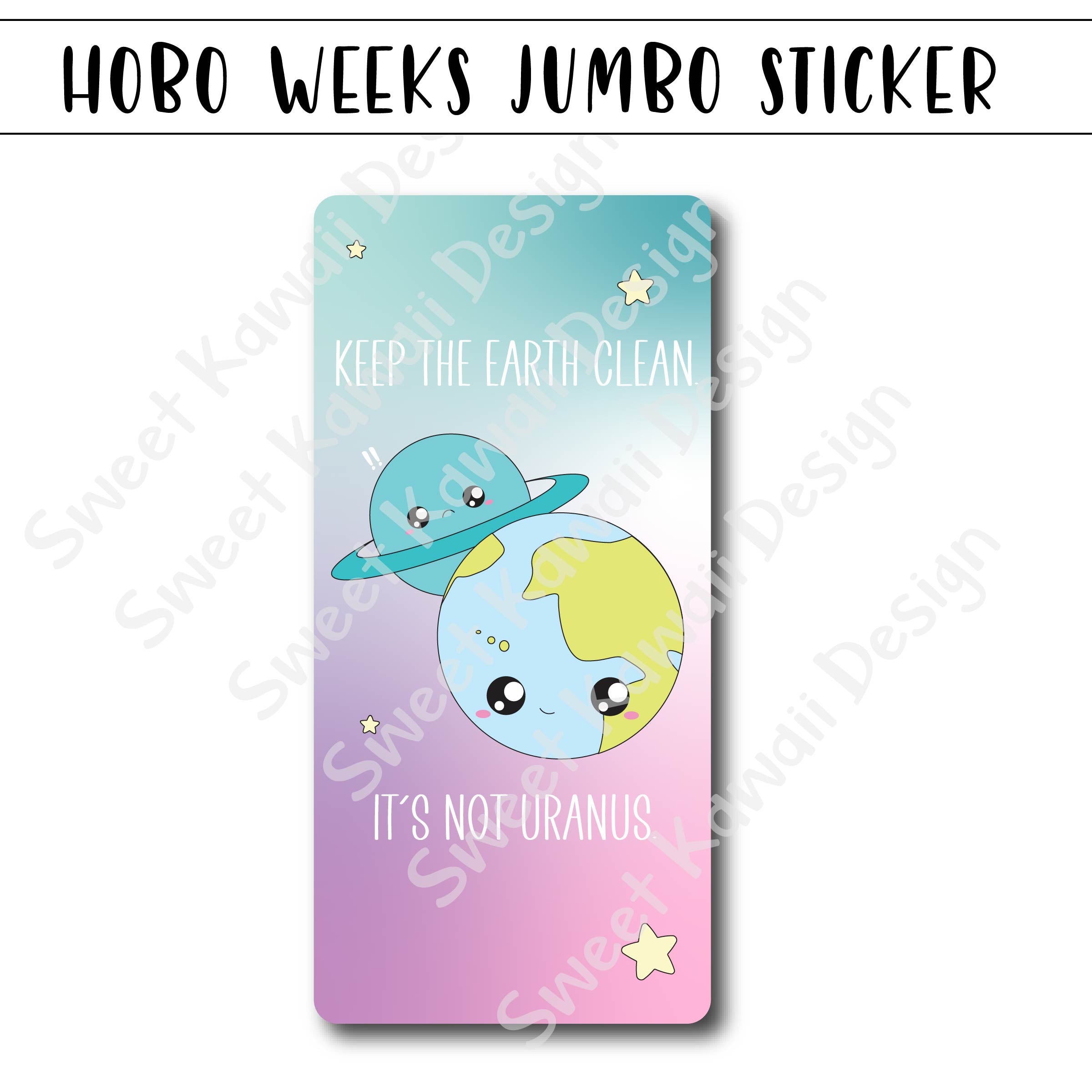Kawaii Jumbo Sticker - Uranus (Keep the earth clean) - Size Options Available