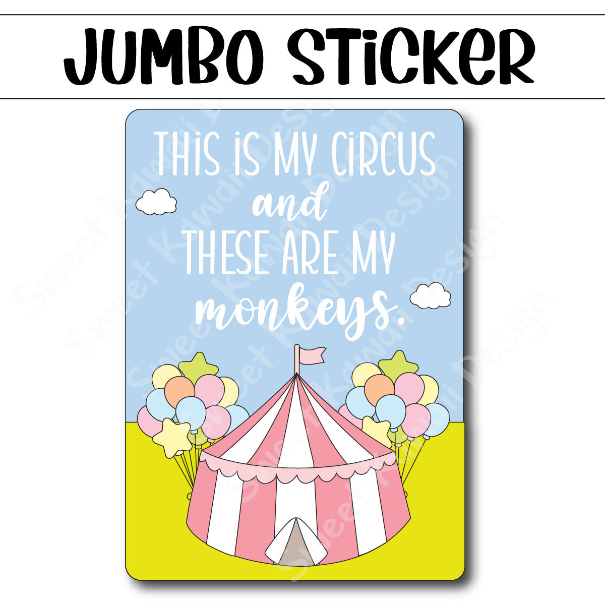 Kawaii Jumbo Sticker - My Circus, My Monkeys - Size Options Available