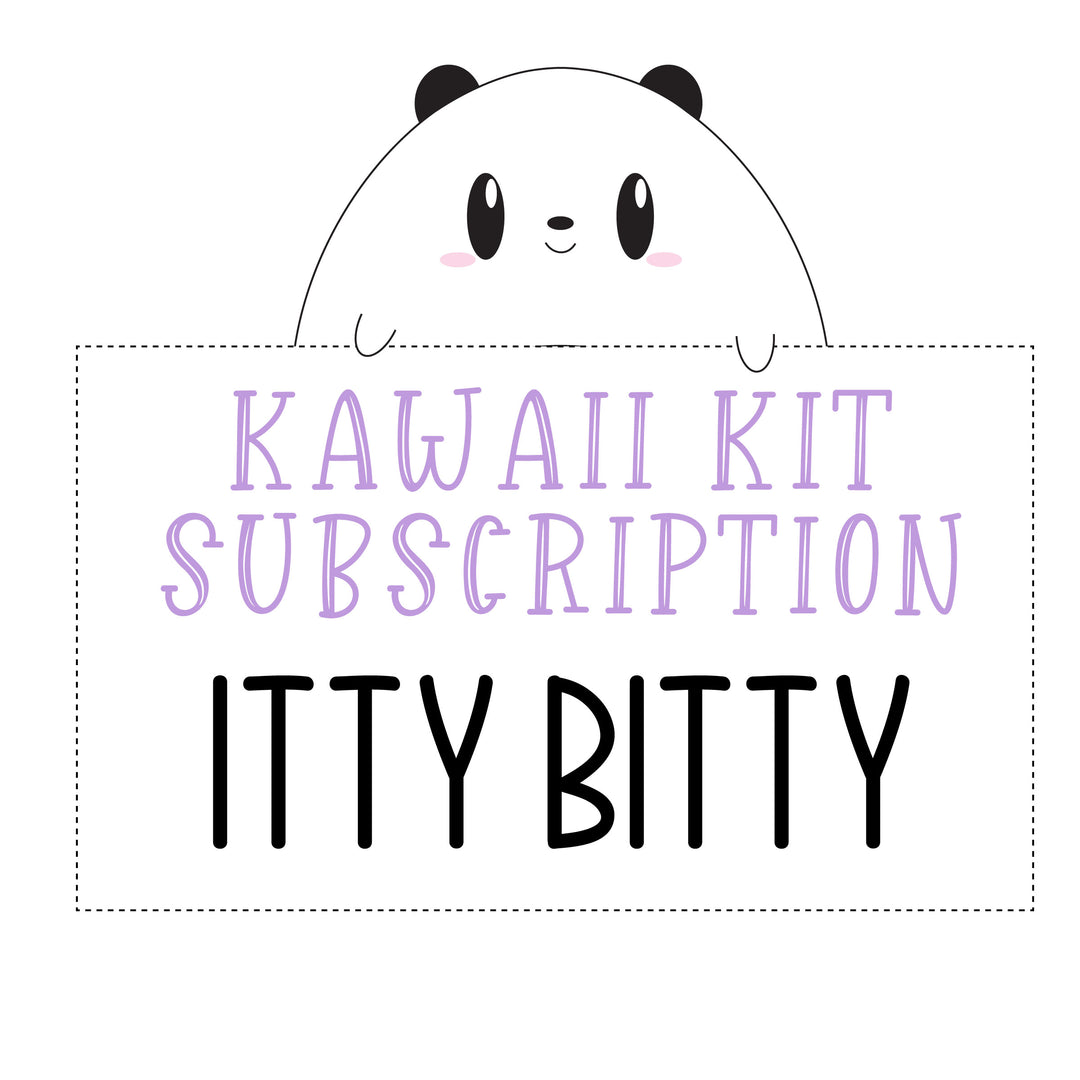 SUBSCRIPTION Kawaii Kit - ITTY BITTY (DO NOT PURCHASE WITH OTHER ITEMS)